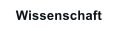 Wissenschaft